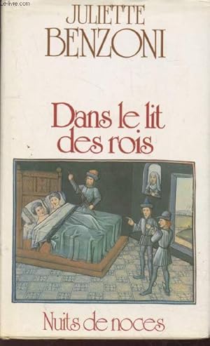 Bild des Verkufers fr Dans le lit des rois : Nuits de noces zum Verkauf von Le-Livre