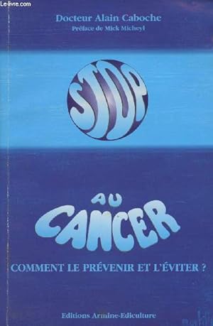 Immagine del venditore per Stop au cancer - Comment le prvenir et l'viter ? venduto da Le-Livre