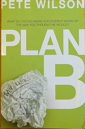 Seller image for Plan B: What Do You Do When God Doesn't Show Up the Way You Thought He Would? for sale by Faith In Print