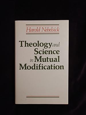 Seller image for THEOLOGY AND SCIENCE IN MUTUAL MODIFICATION for sale by JB's Book Vault