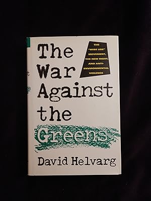 Seller image for THE WAR AGAINST THE GREENS: THE "WISE USE" MOVEMENT, THE NEW RIGHT, AND ANTI-ENVIRONMENTAL VIOLENCE for sale by JB's Book Vault