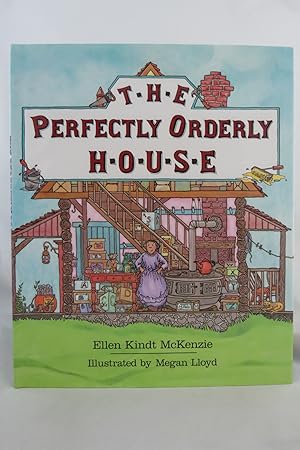 Image du vendeur pour THE PERFECTLY ORDERLY HOUSE (DJ protected by a brand new, clear, acid-free mylar cover) mis en vente par Sage Rare & Collectible Books, IOBA