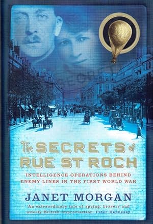 Seller image for THE SECRETS OF RUE ST ROCH : INTELLIGENCE OPERATIONS BEHIND ENEMY LINES IN THE FIRST WORLD WAR for sale by Paul Meekins Military & History Books