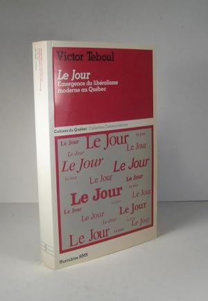 Seller image for Le Jour. Émergence du libéralisme moderne au Québec for sale by Librairie Bonheur d'occasion (LILA / ILAB)
