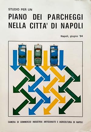 STUDIO PER UN PIANO DEI PARCHEGGI NELLA CITTÀ DI NAPOLI Napoli, giugno '84