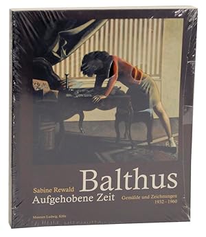 Bild des Verkufers fr Balthus: Aufgehobene Zeit Gemalde und Zeichnungen 1932-1960 zum Verkauf von Jeff Hirsch Books, ABAA
