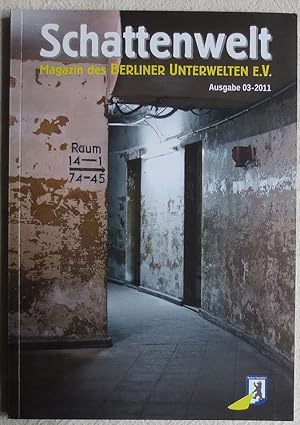 Schattenwelt : Magazin des Berliner Unterwelten e.V. ; 3 - 2011