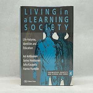 LIVING IN A LEARNING SOCIETY: LIFE HISTORIES, IDENTITIES AND EDUCATION