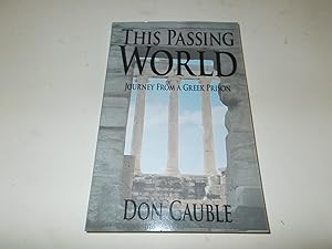 Seller image for This Passing World: Journey From a Greek Prison for sale by Paradise Found Books
