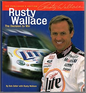 Rusty Wallace: The Decision to Win ~ Publisher's Edition Signed Limited Edition