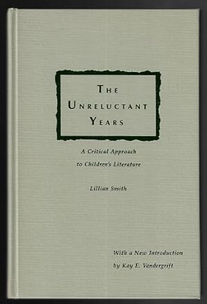 The Unreluctant Years: A Critical Approach to Children's Literature; With a New Introduction