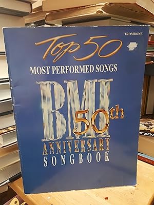 TOP 50 MOST PERFORMED SONGS BMI 50TH ANNIVERSARY SONGBOOK (trombone)