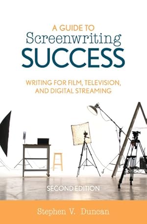 Image du vendeur pour Guide to Screenwriting Success : Writing for Film, Television, and Digital Streaming mis en vente par GreatBookPrices