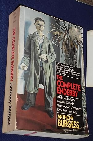 Seller image for The Complete Enderby : Inside Mr. Enderby, Enderby Outside, the Clockwork Testament, Enderby's Dark Lady for sale by Pensees Bookshop