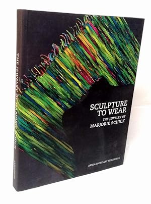 Image du vendeur pour Sculpture to wear. The Jewelry of Marjorie Schick. mis en vente par Antiquariat Dennis R. Plummer
