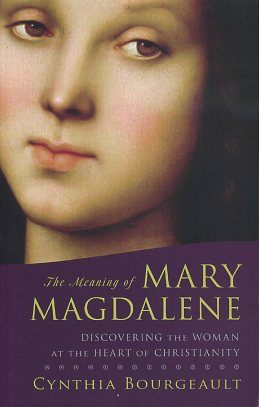 Seller image for THE MEANING OF MARY MAGDALENE: Discovering the Woman at the Heart of Christianity for sale by By The Way Books