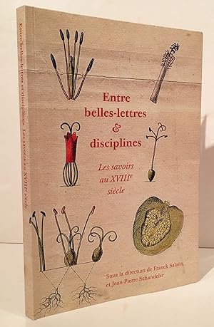 Image du vendeur pour Entre Belles-lettres et Disciplines: Les Savoirs au XVIIIe Sicle mis en vente par Carpe Diem Fine Books, ABAA