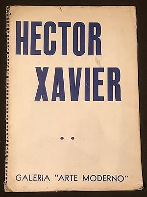 Galería "Arte Moderno" Presenta: 15 Obras De Héctor Xavier. Del 8 De Abril Al 7 De Mayo