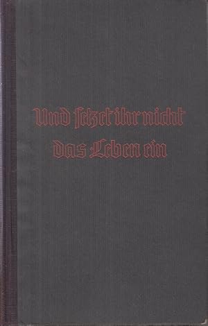 Bild des Verk�ufers f�r Und setzet ihr nicht das Leben ein : Ruhmesbl�tter d. dt. Luftwaffe. zum Verkauf von Allg�uer Online Antiquariat