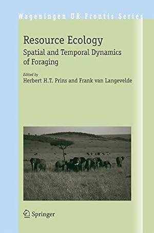 Bild des Verkufers fr Resource Ecology: Spatial and Temporal Dynamics of Foraging: 23 (Wageningen UR Frontis Series) zum Verkauf von WeBuyBooks