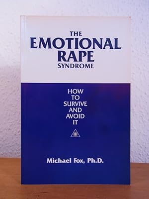 The emotional Rape Syndrome. How to survive and avoid It
