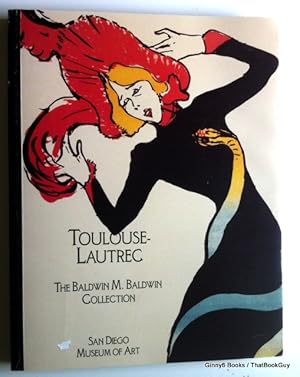 Toulouse-Lautrec: The Baldwin M. Baldwin collection, San Diego Museum of Art