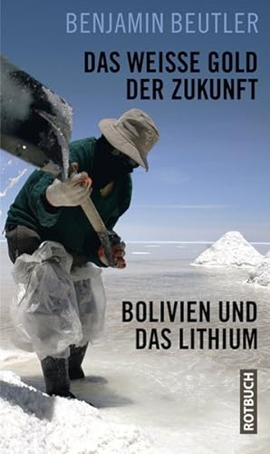 Bild des Verkufers fr Das weie Gold der Zukunft: Bolivien und das Lithium (Rotbuch) zum Verkauf von Antiquariat Armebooks