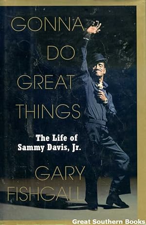 Gonna Do Great Things: The Life of Sammy Davis, Jr.