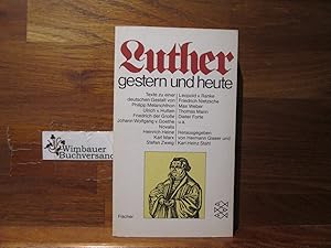 Seller image for Luther gestern und heute : Texte zu e. dt. Gestalt. Hermann Glaser ; Karl Heinz Stahl (Hg.) / Fischer-Taschenbcher ; 3477 for sale by Antiquariat im Kaiserviertel | Wimbauer Buchversand