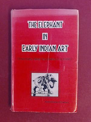 The elephant in early indian art (from Indus Valley Civilization to A. D. 650).