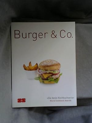 Burger & Co. ["die beste Kochbuchserie" ; world cookbook awards] / [Rezepte und Red.: ZS-Team]