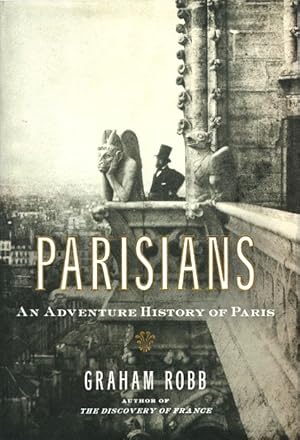 Immagine del venditore per Parisians: An Adventure History of Paris venduto da LEFT COAST BOOKS