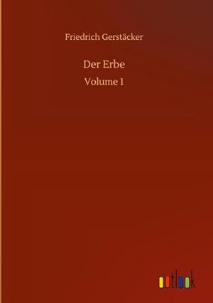 Bild des Verkufers fr Der Erbe : Volume 1 zum Verkauf von AHA-BUCH GmbH