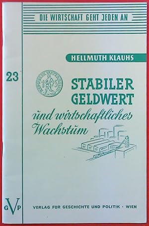 Seller image for Die Wirtschaft geht jeden an / Heft 23 - Stabiler Geldwert und wirtschaftliches Wachstum for sale by biblion2