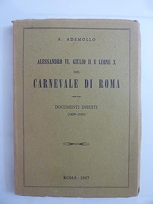 ALESSANDRO VI, GIULIO II E LEONE X NEL CARNEVALE DI ROMA DOCUMENTI INEDITI ( 1499 - 1520 )