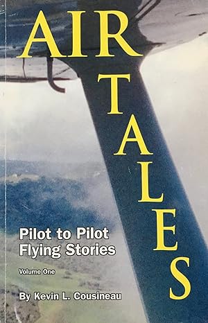 Air Tales: Pilot to Pilot Stories, Volume One