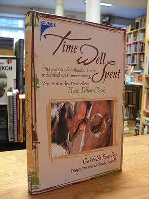 Imagen del vendedor de Time well spent - Das persnliche Tagebuch zum indianischen Pferdetraining, Fotografien von Gabrielle Boiselle, a la venta por Antiquariat Orban & Streu GbR