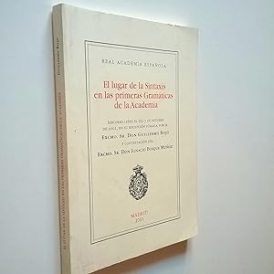 Bild des Verkufers fr El lugar de la Sintaxis en las primeras Gramticas de la Academia. Discurso del Acadmico electo Excmo. Sr. D. Guillermo Rojo. Y contestacin del Acadmico Excmo. D. Ignacio Bosque Muoz zum Verkauf von MAUTALOS LIBRERA