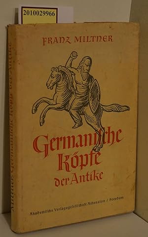 Bild des Verkufers fr Germanische Kpfe der Antike / Franz Miltner / Bilder aus dem deutschen Leben zum Verkauf von ralfs-buecherkiste