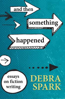 Seller image for And Then Something Happened: Essays on Fiction Writing (Paperback or Softback) for sale by BargainBookStores