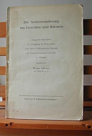 Die Seelenwanderung bei Griechen und Römern: Inaugural-Dissertation, Eberhard-Ludwig-Universität,...