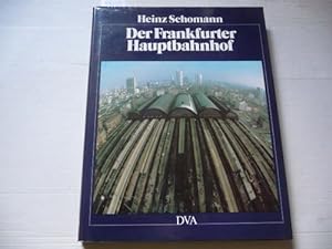 Der Frankfurter Hauptbahnhof : 150 Jahre Eisenbahngeschichte und Stadtentwicklung ; (1838-1988)