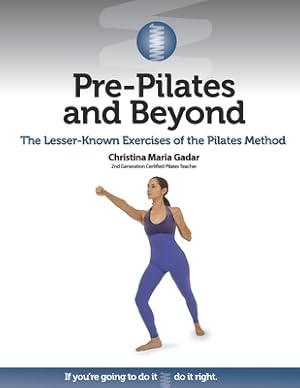 Immagine del venditore per Pre-Pilates and Beyond: The Lesser-Known Exercises of the Pilates Method (Paperback or Softback) venduto da BargainBookStores