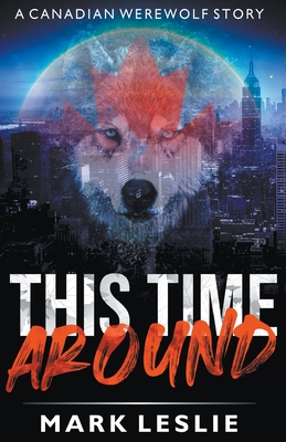 Bild des Verkufers fr This Time Around: A Canadian Werewolf in New York Story (Paperback or Softback) zum Verkauf von BargainBookStores