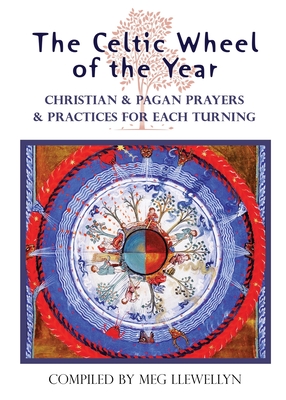 Bild des Verkufers fr The Celtic Wheel of the Year: Christian & Pagan Prayers & Practices for Each Turning (Paperback or Softback) zum Verkauf von BargainBookStores