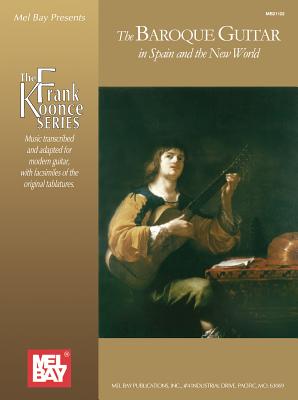 Immagine del venditore per The Baroque Guitar in Spain and the New World: Gaspar Sanz, Antonio de Santa Cruz, Francisco Guerau, Santiago de Murcia (Sheet Music) venduto da BargainBookStores