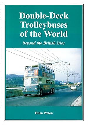 Double-Deck Trolleybuses of the World beyond the British Isles