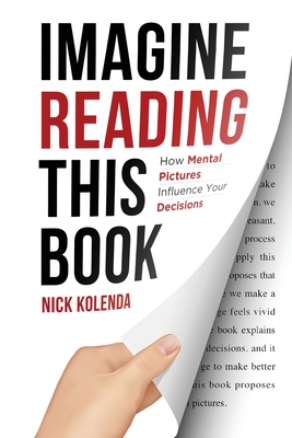 Imagen del vendedor de Imagine Reading This Book: How Mental Pictures Influence Your Decisions (Paperback or Softback) a la venta por BargainBookStores