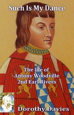 Bild des Verkufers fr Such Is My Dance: The Life of Antony Woodville, 2nd Earl Rivers (Paperback or Softback) zum Verkauf von BargainBookStores