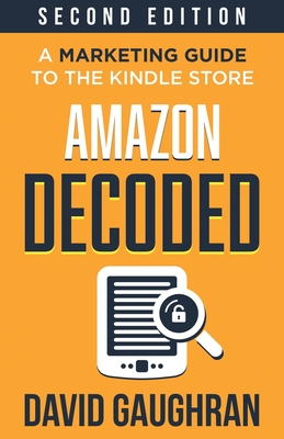 Seller image for Amazon Decoded: A Marketing Guide to the Kindle Store (Paperback or Softback) for sale by BargainBookStores